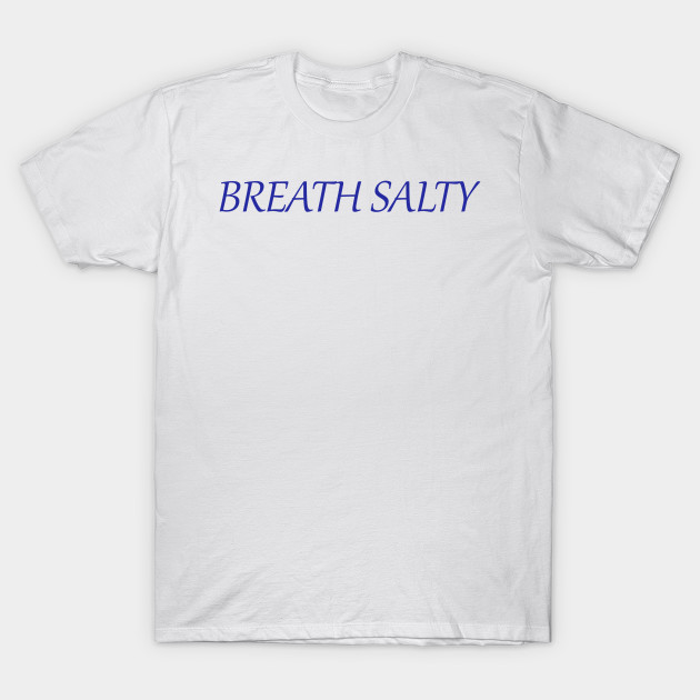 Breath Salty by Hook Ink